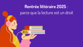 Rentrée littéraire 2025 : parce que la lecture est un droit